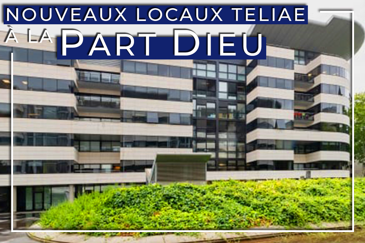 [ACTU'] Nouveaux locaux Teliae à la Part Dieu